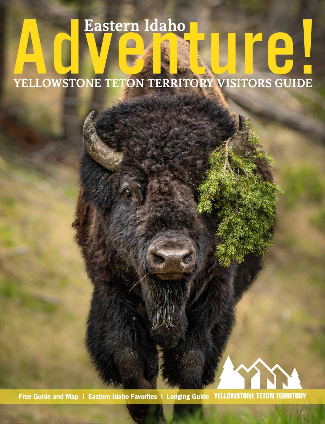 Eastern Idaho Adventure! Yellowstone Teton Territory Visitors Guide 2024